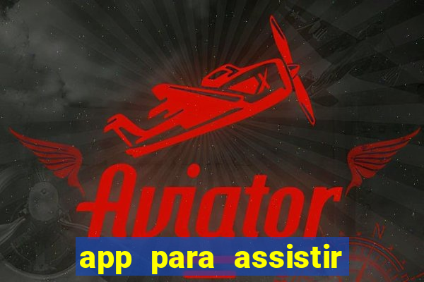 app para assistir todos os jogos de futebol